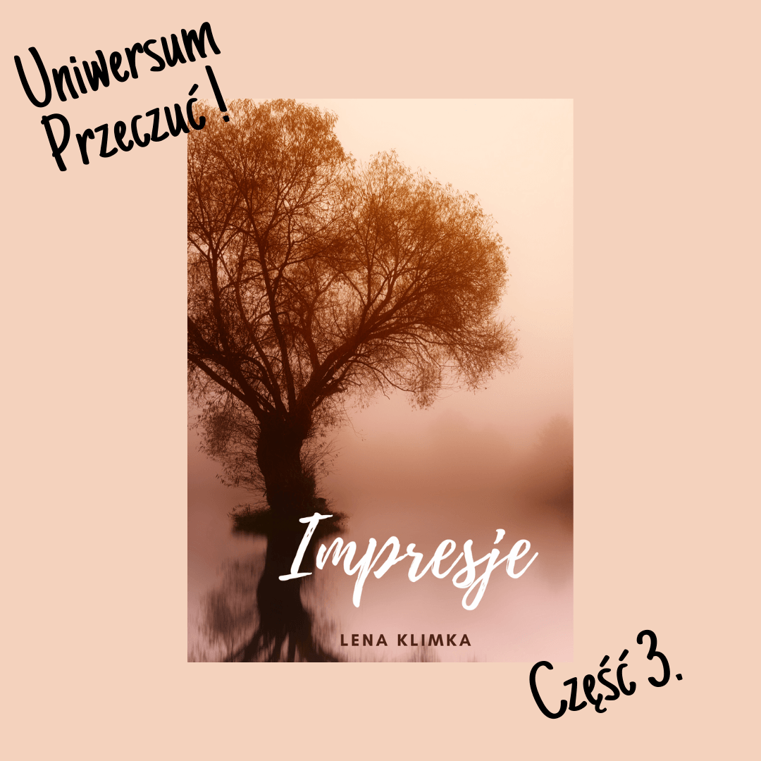 Okładka książki pt. "Impresje" autorstwa Leny Klimki, pierwszy draft trzeciej części Cyklu Przeczuciowego